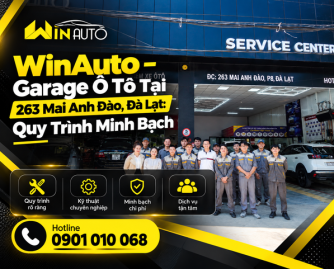 WinAuto – Garage Ô Tô Tại 263 Mai Anh Đào, Đà Lạt: Quy Trình Minh Bạch