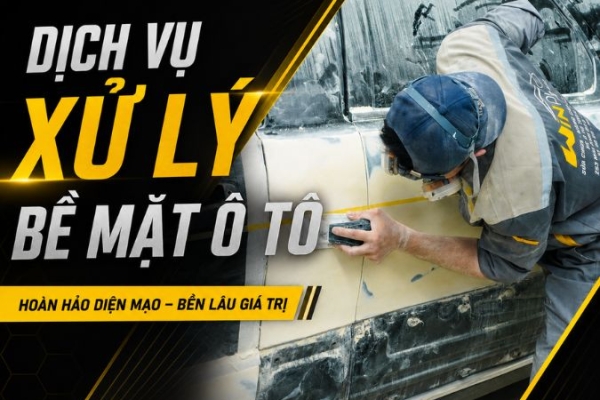 Dịch Vụ Xử Lý Bề Mặt  Ô Tô
